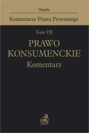 Tom VII. Prawo konsumenckie. Komentarz