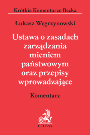 Ustawa o zasadach zarządzania mieniem państwowym oraz przepisy wprowadzające. Komentarz