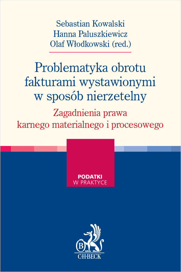 Problematyka obrotu fakturami wystawionymi w sposób nierzetelny. Zagadnienia prawa karnego materialnego i procesowego