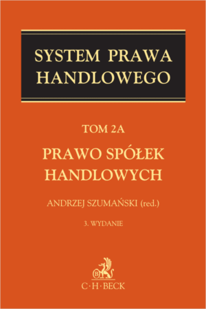 Prawo spółek handlowych. System Prawa Handlowego. Tom 2A
