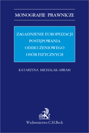 Zagadnienia europeizacji postępowania oddłużeniowego osób fizycznych