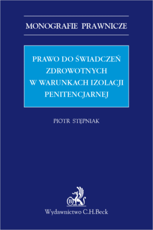 Prawo do świadczeń zdrowotnych w warunkach izolacji penitencjarnej