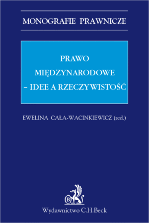 Prawo międzynarodowe. Idee a rzeczywistość