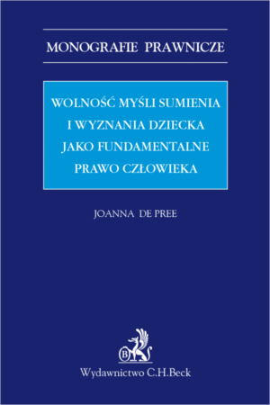 Wolność myśli, sumienia i wyznania dziecka jako fundamentalne prawo człowieka