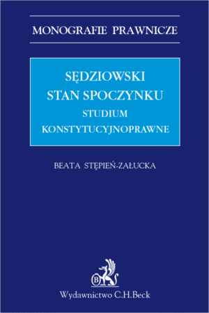 Sędziowski stan spoczynku. Studium konstytucyjnoprawne