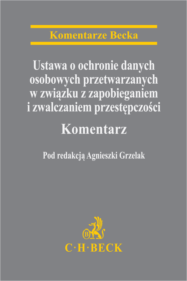 Ustawa o ochronie danych osobowych przetwarzanych w związku z zapobieganiem i zwalczaniem przestępczości. Komentarz