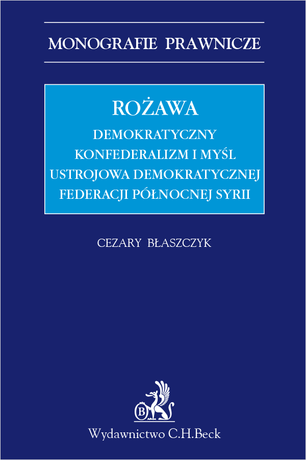 Rożawa. Demokratyczny konfederalizm i myśl ustrojowa Demokratycznej Federacji Północnej Syrii