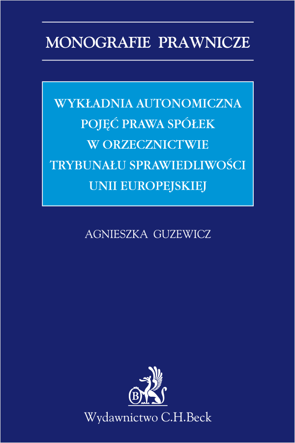 Wykładnia autonomiczna pojęć prawa spółek w orzecznictwie Trybunału Sprawiedliwości Unii Europejskiej