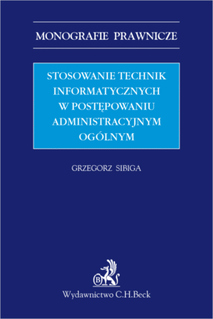 Stosowanie technik informatycznych w postępowaniu administracyjnym ogólnym