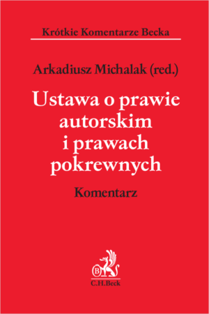Ustawa o prawie autorskim i prawach pokrewnych. Komentarz