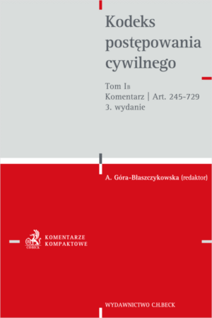Kodeks postępowania cywilnego. Tom I B. Komentarz do art. 425–729