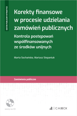 Korekty finansowe w procesie udzielania zamówień publicznych. Kontrola postępowań współfinansowanych ze środków unijnych