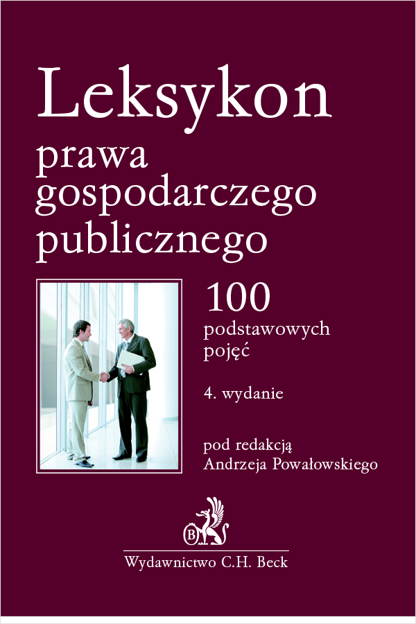 Leksykon prawa gospodarczego publicznego. 100 podstawowych pojęć