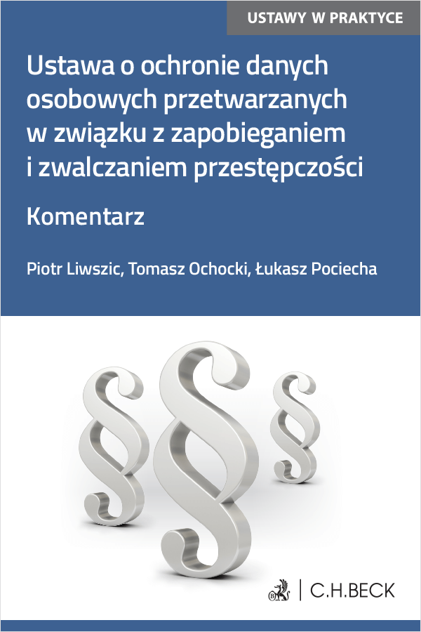 Ustawa o ochronie danych osobowych przetwarzanych w związku z zapobieganiem i zwalczaniem przestępczości. Komentarz