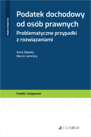 Podatek dochodowy od osób prawnych. Problematyczne przypadki z rozwiązaniami