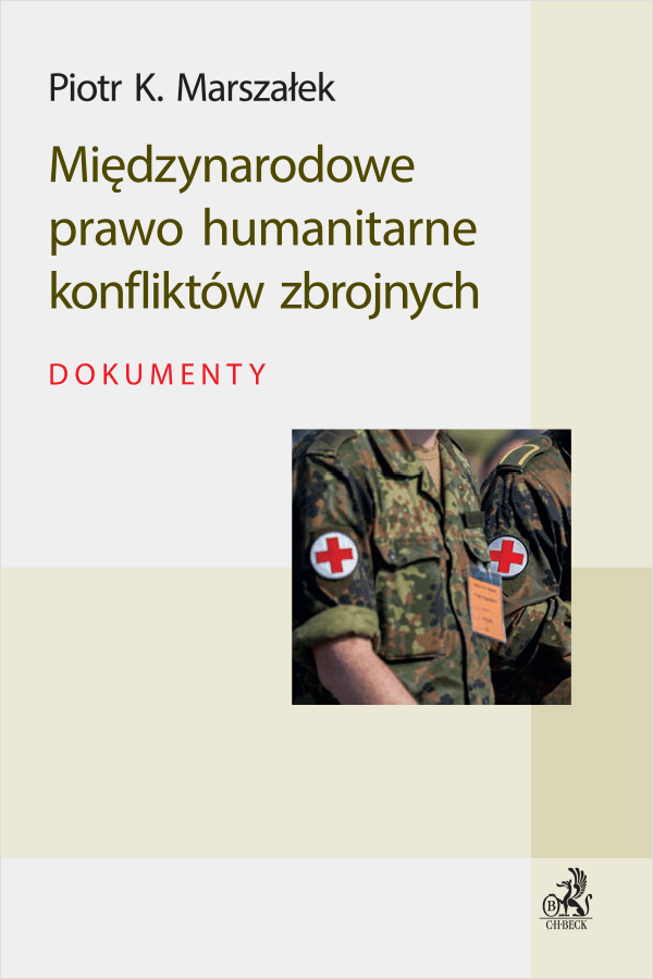 Międzynarodowe prawo humanitarne konfliktów zbrojnych. Dokumenty