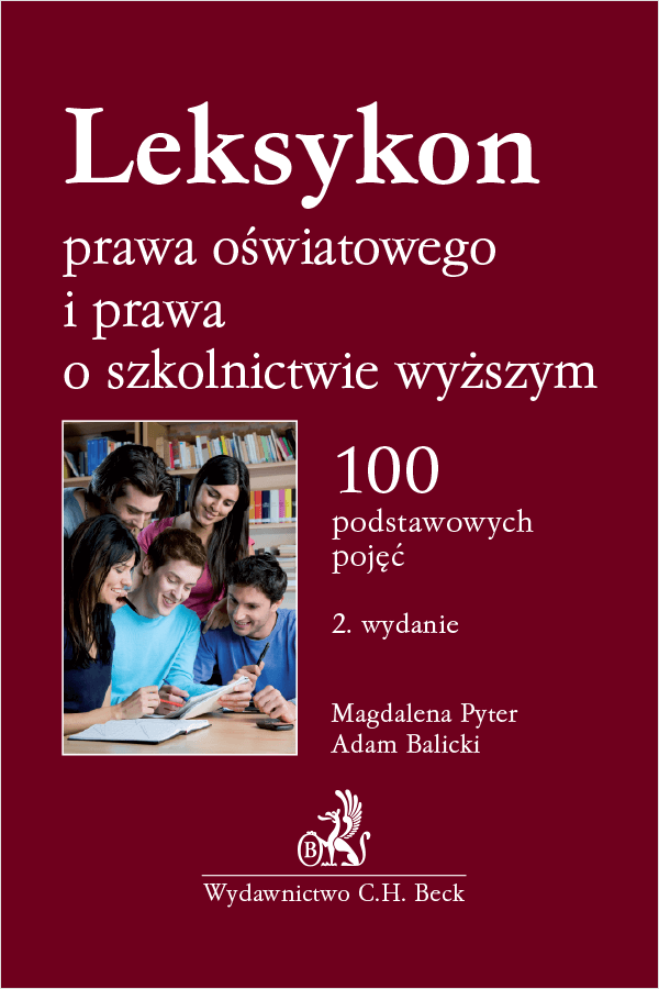 Leksykon prawa oświatowego i prawa o szkolnictwie wyższym. 100 podstawowych pojęć
