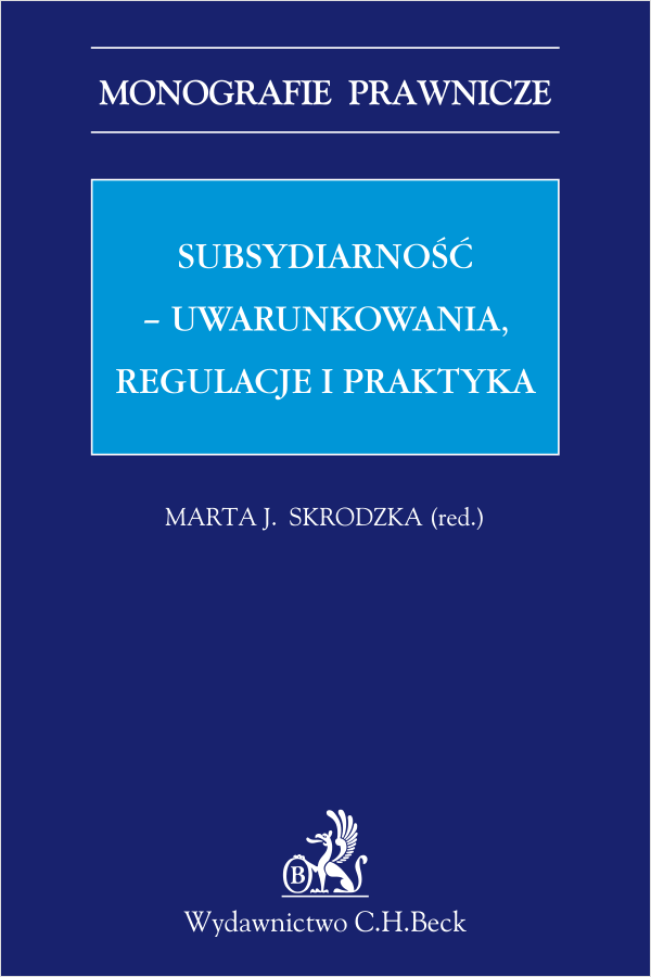 Subsydiarność - uwarunkowania, regulacje i praktyka
