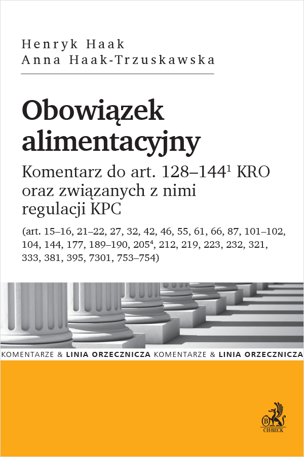 Obowiązek alimentacyjny. Komentarz do art. 128–144(1) KRO oraz związanych z nimi regulacji KPC