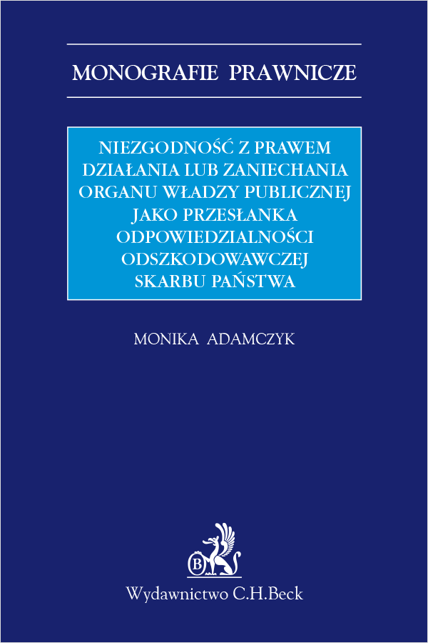 Niezgodność z prawem działania lub zaniechania organu władzy publicznej jako przesłanka odpowiedzialności odszkodowawczej Skarbu Państwa