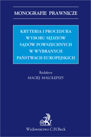 Kryteria i procedura wyboru sędziów sądów powszechnych w wybranych państwach europejskich