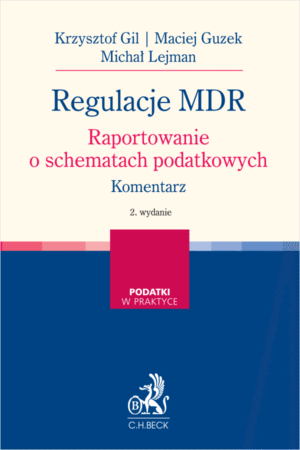 Regulacje MDR. Raportowanie o schematach podatkowych. Komentarz