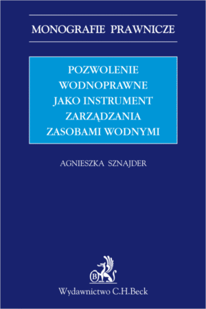 Pozwolenie wodnoprawne jako instrument zarządzania zasobami wodnymi