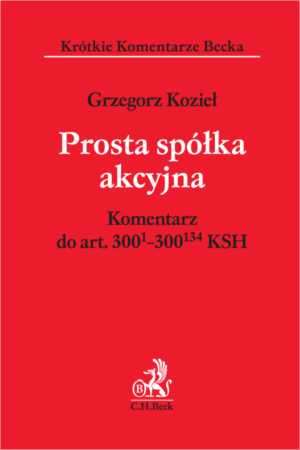Prosta spółka akcyjna. Komentarz do art. 300(1) - 300(134) KSH