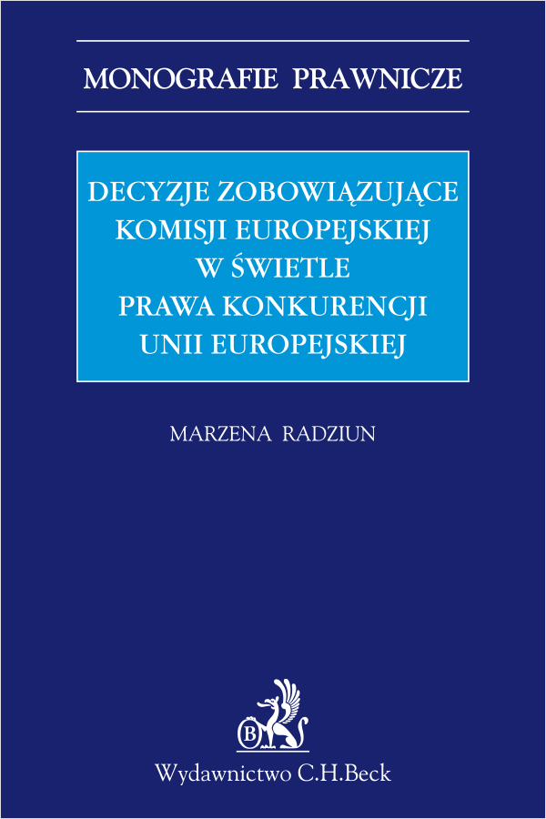 Decyzje zobowiązujące Komisji Europejskiej w świetle prawa konkurencji Unii Europejskiej