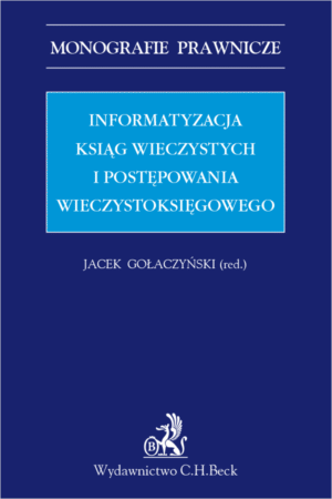 Informatyzacja ksiąg wieczystych i postępowania wieczystoksięgowego