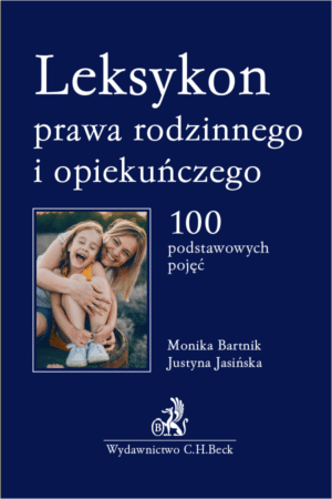 Leksykon prawa rodzinnego i opiekuńczego. 100 podstawowych pojęć