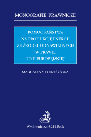 Pomoc państwa na produkcję energii ze źródeł odnawialnych w prawie Unii Europejskiej