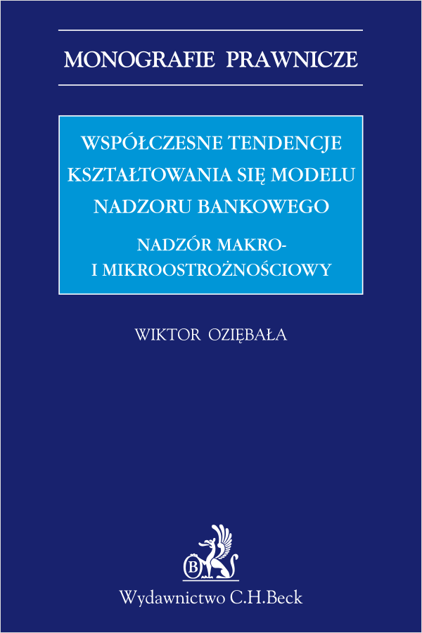 Współczesne tendencje kształtowania się modelu nadzoru bankowego. Nadzór makro i mikroostrożnościowy