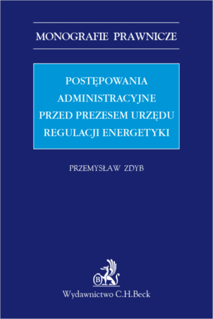 Postępowania administracyjne przed Prezesem Urzędu Regulacji Energetyki