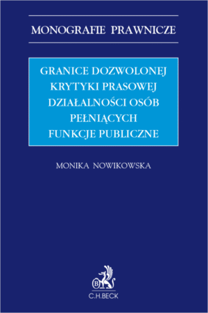 Granice dozwolonej krytyki prasowej działalności osób pełniących funkcje publiczne