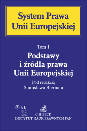 Podstawy i źródła prawa Unii Europejskiej. System Prawa Unii Europejskiej. Tom 1