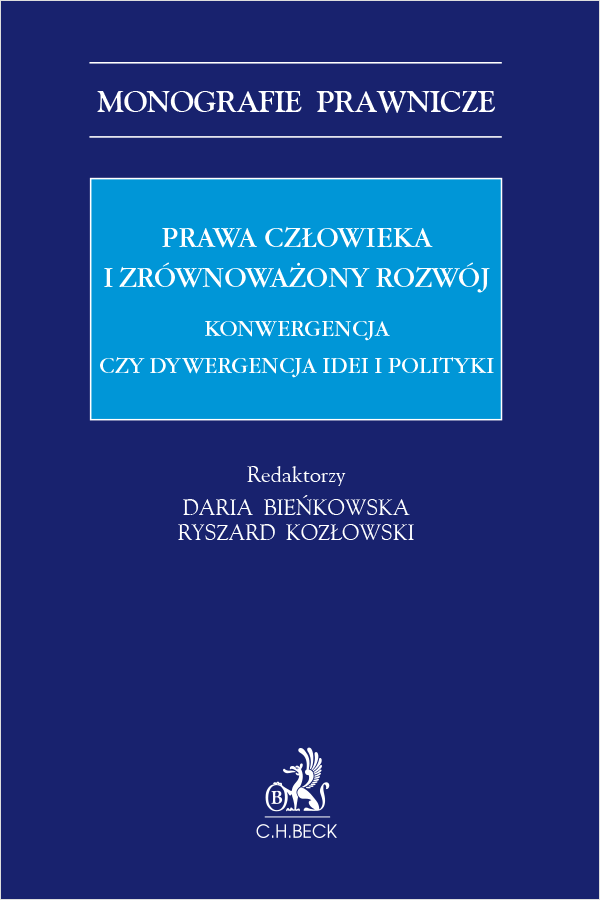 Prawa człowieka i zrównoważony rozwój. Konwergencja czy dywergencja idei i polityki