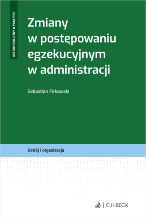 Zmiany w postępowaniu egzekucyjnym w administracji