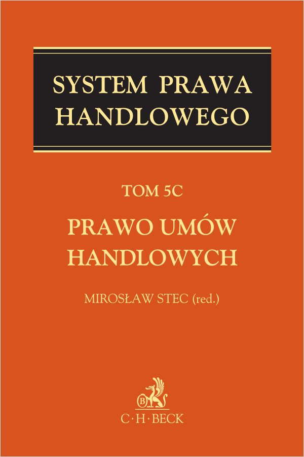 Prawo umów handlowych. System Prawa Handlowego. Tom 5C