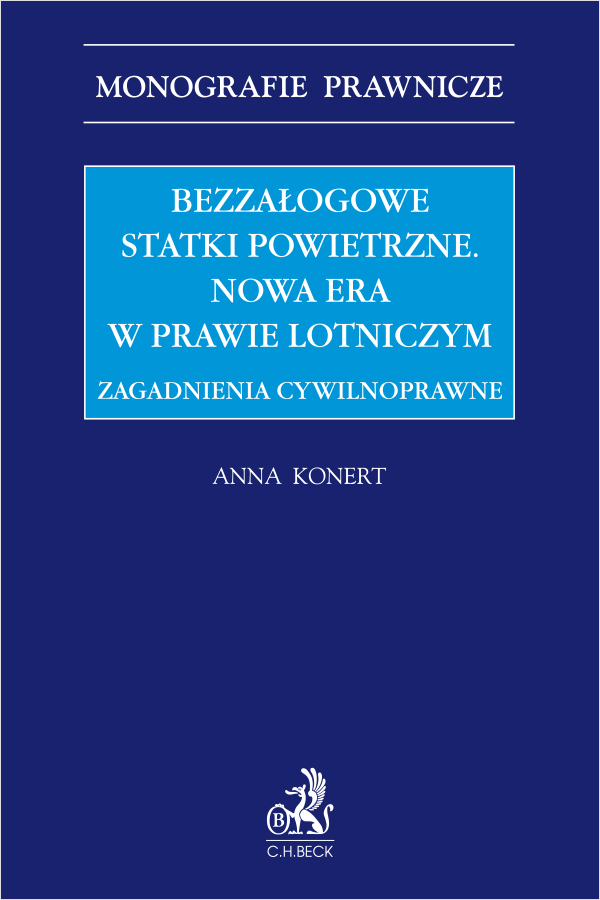 Bezzałogowe statki powietrzne. Nowa era w prawie lotniczym. Zagadnienia cywilnoprawne