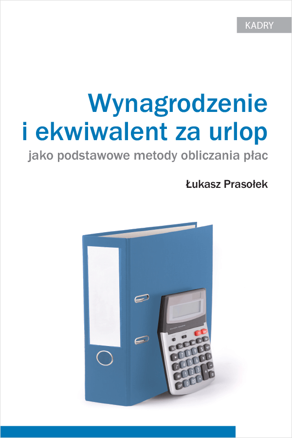 Wynagrodzenie i ekwiwalent za urlop jako podstawowe metody obliczania płac