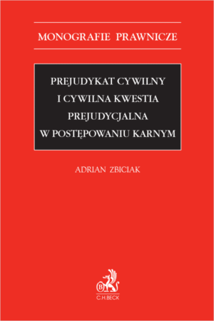Prejudykat cywilny i cywilna kwestia prejudycjalna w postępowaniu karnym