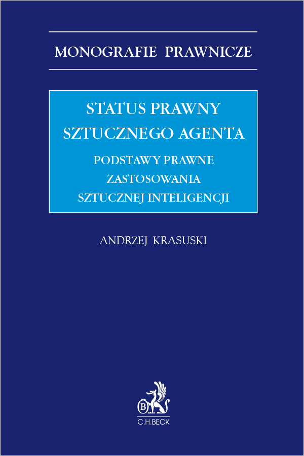 Status prawny sztucznego agenta. Podstawy prawne zastosowania sztucznej inteligencji