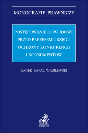 Postępowanie dowodowe przed Prezesem Urzędu Ochrony Konkurencji i Konsumentów