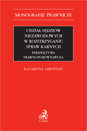 Udział sędziów niezawodowych w rozstrzyganiu spraw karnych. Perspektywa prawnoporównawcza