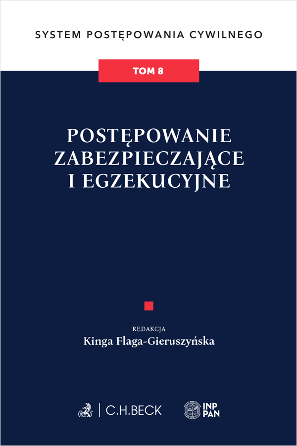 Postępowanie zabezpieczające i egzekucyjne. System Postępowania Cywilnego. Tom 8