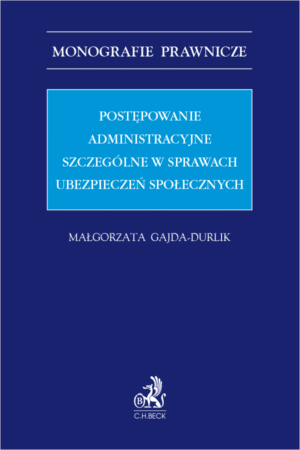 Postępowanie administracyjne szczególne w sprawach ubezpieczeń społecznych