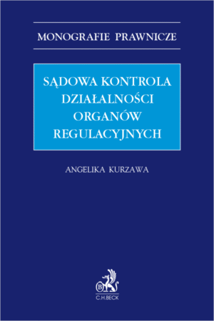Sądowa kontrola działalności organów regulacyjnych
