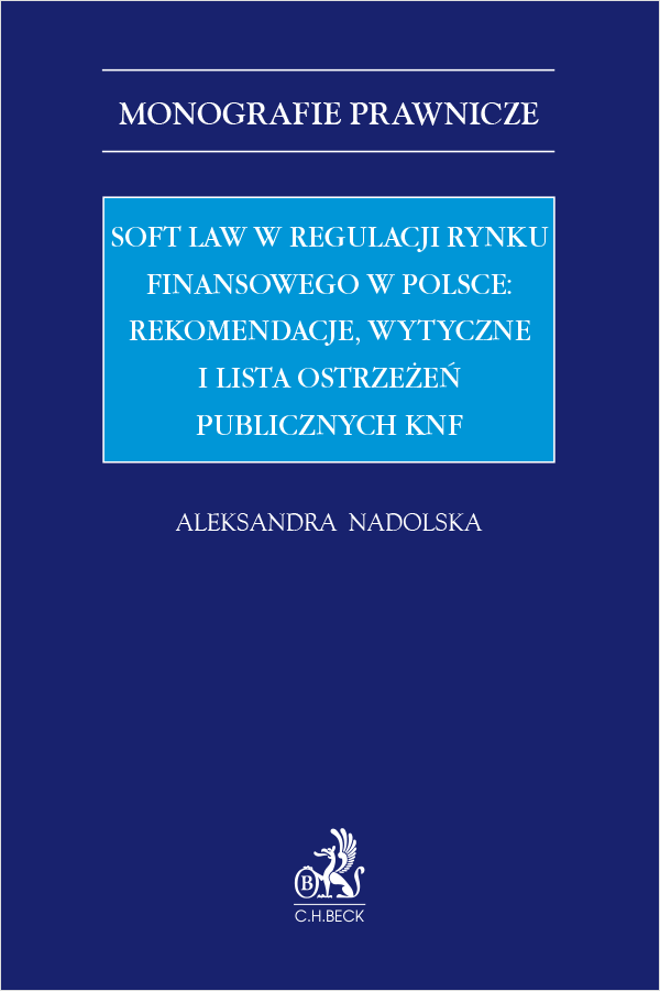 Soft law w regulacji rynku finansowego w Polsce: rekomendacje, wytyczne i lista ostrzeżeń publicznych KNF