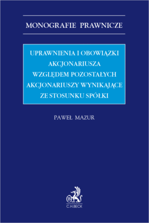 Uprawnienia i obowiązki akcjonariusza względem pozostałych akcjonariuszy wynikające ze stosunku spółki